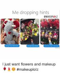 Maybe you would like to learn more about one of these? Me Dropping Hints A Make Up Lolz Look How High L Can Kick Just Got My Nails Done Just Got New Shoes Delivered I Just Want Flowers And Makeup Makeuplolz