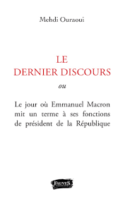 Revoir le discours du président emmanuel macron : L Ultime Discours Texte Integral De L Allocution De Demission D Emmanuel Macron Mehdi Ouraoui Livre Ebook Epub