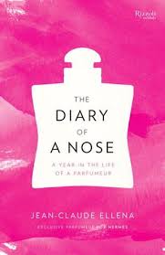 Download Pdf The Diary Of A Nose A Year In The Life Of A Parfumeur By Jean Claude Ellena Free Epub Mobi Ebooks Beauty Book Books Fragrance Notes