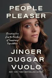 People Pleaser: Breaking Free from the Burden of Imaginary Expectations by  Jinger Duggar Vuolo | Goodreads