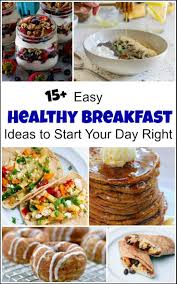 Easy Healthy Breakfast Ideas To Start Your Day Right Breakfast Recipes Easy Healthy Breakfast Easy Healthy Breakfast