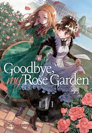 Goodbye, My Rose Garden, Vol. 1 by Dr. Pepperco | Goodreads