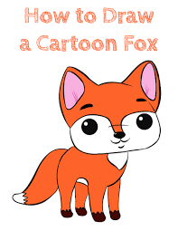 How to draw a fox easy and step by step. How To Draw A Cartoon Fox How To Draw Easy