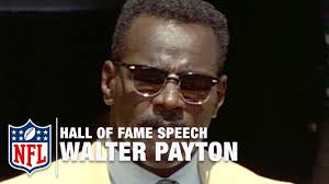 Walter "Sweetness" Payton Hall of Fame Speech