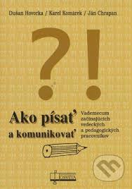 Ve volném čase aktivně sportuje: Ako Pisat A Komunikovat Dusan Hovorka Karel Komarek Jan Chrapan Brozovana Vazba Slovensky Jazyk Knihy Na Martinus Cz
