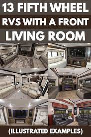 Living room is used as the area for multi functions use. 13 Fifth Wheel Rvs With A Front Living Room Illustrated Examples