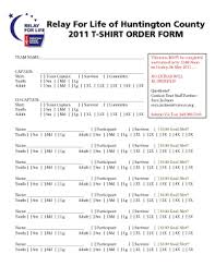 Get your relay for life team shirts and banners here. Fillable Online Relay Acsevents T Shirt Order Form Relay For Life Relay Acsevents Fax Email Print Pdffiller
