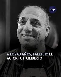 📢 Falleció el actor Toti Ciliberto, de larga trayectoria en teatro y  televisión. Alcanzó la popularidad con su participación en los bloques  humorísticos de Videomatch, el programa conducido por Marcelo Tinelli que