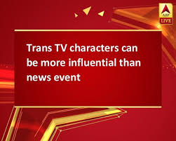 Watch free hd movie online and download the latest movie without registration. Trans Tv Characters Can Be More Influential Than News Event