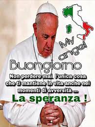 Francisco, al secolo jorge mario bergoglio; Papa Francesco Buongiorno Di Speranza Buongiorno Immagini It