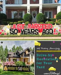 The most common yard signs 50th birthday material is mylar. Drive By 50th Wedding Anniversary Decorations For The Curbside To Front Yard Creative And Fun Wedding Ideas Made Simple