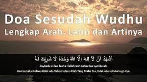 Doa Sesudah Wudhu Lengkap Arab Latin Dan Artinya Youtube
