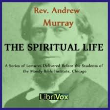 Anyone desiring to uncover or rediscover the heart of the christian message will be blessed by reading this book. The Spiritual Life Andrew Murray Free Download Borrow And Streaming Internet Archive