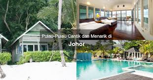 Senarai tempat menarik di johor 2021 termasuk di waktu malam sedang dikemaskinikan. Pulau Pulau Cantik Dan Menarik Di Johor Findbulous Travel