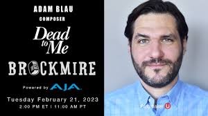 "Dead to Me" & "Brockmire" Composer Adam Blau Joins Filmmaker U
