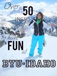 50 Ways To Have Fun At Byu Idaho Byu Idaho Brigham Young University Idaho College Fun