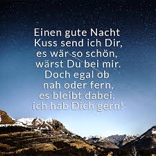 Einen Gute Nacht Kuss Send Ich Dir Es War So Schon Warst Du Bei Mir Doch Egal Ob Nah Oder Fern Es Bleibt Dabei Ich Hab Dich Gern Gute Nacht Kuss