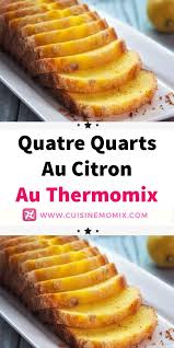 Quatre Quarts Au Citron Au Thermomix Idee Recette Thermomix Recette Thermomix Dessert Recette