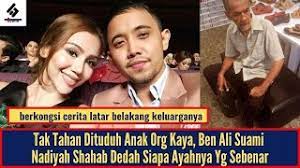 Nadiyah telah dinikahkan oleh bapanya iatu syed fuad syed ahmad shahab di hadapan sekitar 700 orang tetamu yang menyaksikannya. Tak Tahan Dituduh Anak Org Kaya Ben Ali Suami Nadiyah Shahab Dedah Siapa Ayahnya Yg Sebenar Youtube