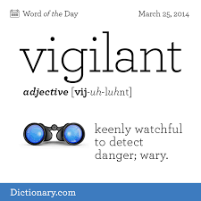 Vigilant Word Of The Day Dictionary Com Word Of The Day Words Vigilant