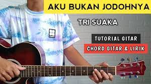 Aku Bukan Jodohnya Tri Suaka Chord Gitar Lirik Tutorial Gitar Gampang Youtube