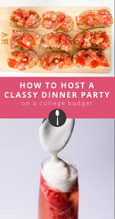 How To Host A Classy Dinner Party On A College Budget Party Food On A Budget Winter Dinner Party Birthday Dinner Party