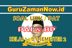 Soal Pat Pai Kelas 1 S D 6 Semester 2 Dan Kunci Jawaban Guru Zaman Now