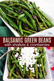 Balsamic Green Beans With Shallots And Cranberries Easy Side Dish Recipe Green Beans Side Dishes Easy Balsamic Green Beans