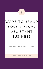Nine Ways To Brand Your Virtual Assistant Business Virtual Assistant Business Virtual Assistant Virtual Assistant Jobs