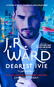Dearest Ivie: a brand new novella set in the Black Dagger Brotherhood world  by J. R. Ward