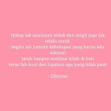 Manusia memang selalu nampak hikmah sesuatu perkara yang berlaku kepadanya tu agak lambat setelah perkara tersebut berlalu. Pin By Erin Ermyla On Second Quotes Ellesyaa Quotes