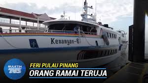 Feri pulau pinang jeti pulau georgetown •. Feri Pulau Pinang Operasi Hari Pertama Bot Laju Lancar Youtube