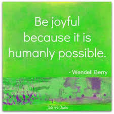  Imagine Joyfulness Wendell Berry Inspirational Words Being There For Someone Quotes Quotations