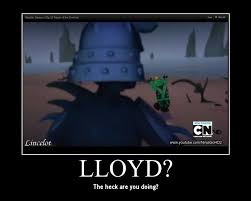 Lloyd Demotivator By Lincelot1 On Deviantart Lego Ninjago Ninjago Memes Ninjago
