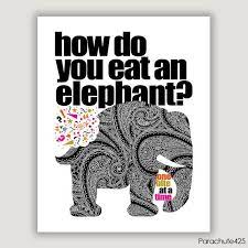 Hey I Found This Really Awesome Etsy Listing At Https Www Etsy Com Listing 170845006 How Do You Eat An Elephant 8x10 Di Elephant Quotes Elephant Did You Eat
