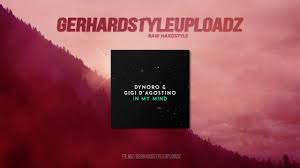 Dynoro Feat Gigi D Agostino In My Mind 2018 Dynoro Gigi D Agostino In My Mind Adaro The Machine Bootleg Free Release Youtube