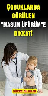 Ufurum Cocukluk Caginda Yaygin Bir Sekilde Ve Cogunlukla Da Kalp Hastaligina Bagli Olmadan Gerceklesiyor Masum Ufurum Atesli Cocuk Saglikli Yasam Cocukluk