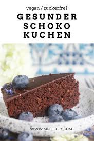 Gesunder Schokokuchen Vegan Ohne Zucker Glutenfrei Mrs Flury Rezept Veganer Schokoladenkuchen Schokokuchen Veganer Kuchen
