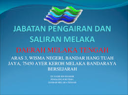 To provide engineering expertise services and water resources management including river management, coastal and manage flood and drought in holistic way to improve citizens life in the context of water security and environment sustainability. Jabatan Pengairan Dan Saliran Melaka