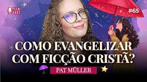 Como Evangelizar com Ficção Cristã? Com Pat Muller