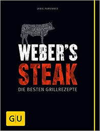 Grill the steaks over direct high heat, with the lid closed, until cooked to your desired doneness, 6 to 8 minutes for medium rare, turning once or twice. Weber S Grillbibel Steaks Die Besten Grillrezepte Gu Weber S Grillen Purviance Jamie Amazon De Bucher