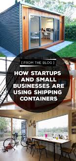 We Ll Show You How Startups And Small Businesses Are Using Shipping Containers To Save Shipping Container Shipping Container Architecture Intermodal Container
