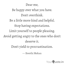 Dear crush, a simple hifrom you makes my day complete. Dear Me Be Happy Over Wh Quotes Writings By Keerthi Mohan Yourquote