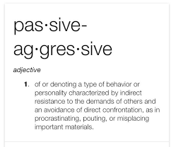 Pin By Chelsey P On Quotes That I Love In 2020 Passive Aggressive People Passive Aggressive Quotes Passive Aggressive Behavior