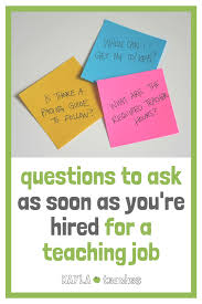 Questions You Should Ask As Soon As You Re Hired For A New Teaching Job Don T Wait Until Your First Day T First Year Teaching Teaching Jobs Teaching 6th Grade