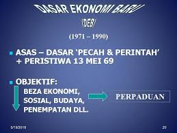 Dasar ekonomi baru merupakan satu bentuk perancangan yang dilancarkan oleh kerajaan dalam tahun 1970 melalui rancangan malaysia kedua. Dasar Dasar Kerajaan 3 19 2018 1 Skop Perbincangan N