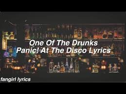 Panic At The Disco Death Of A Bachelor Lyrics One Of The Drunks Panic At The Disco Lyrics Panic Disco Lyrics