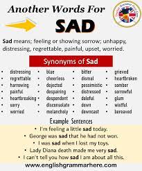 More definitions, origin and scrabble points Another Word For Sad What Is Another Synonym Word For Sad English Grammar Here