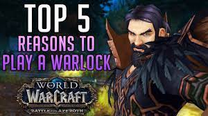 Top 5 Reasons To Play A Warlock In World Of Warcraft: Battle For Azeroth -  Youtube