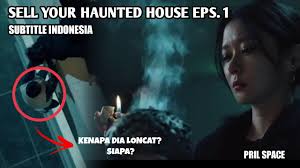 Watch online on viu sg Sell Your Haunted House Eps 9 Indo Sub Review Cepat Dan Lengkap Sell Your Haunted House Youtube
